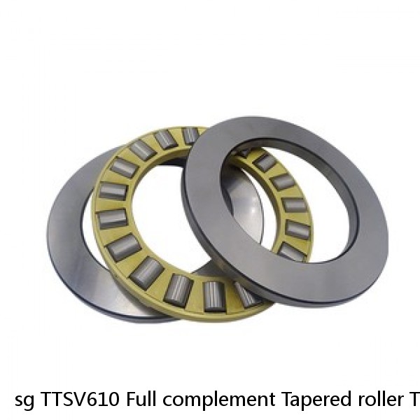 sg TTSV610 Full complement Tapered roller Thrust bearing