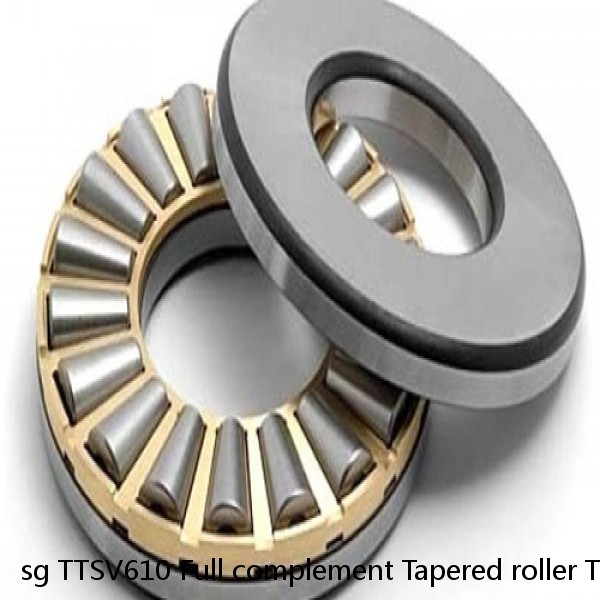 sg TTSV610 Full complement Tapered roller Thrust bearing