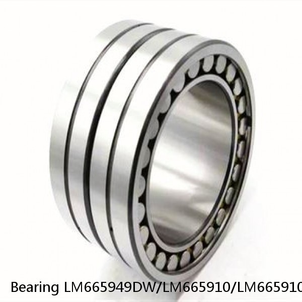 Bearing LM665949DW/LM665910/LM665910D