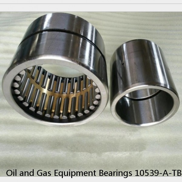 Oil and Gas Equipment Bearings 10539-A-TB