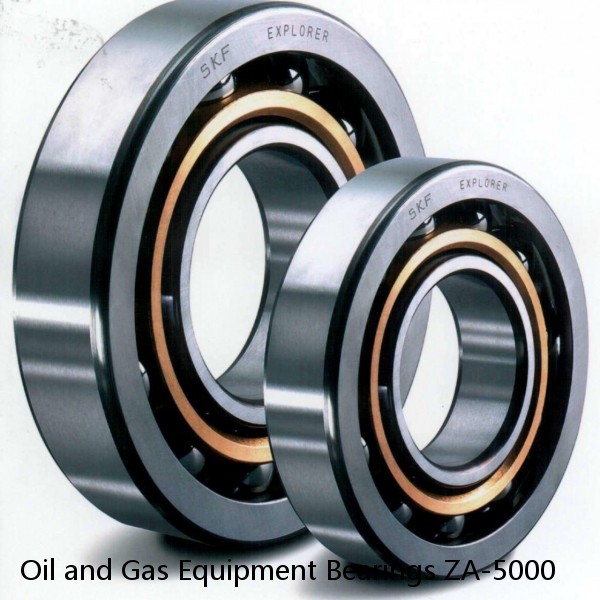 Oil and Gas Equipment Bearings ZA-5000